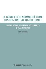 Il concetto di normalità come costruzione socio-culturale. Valori, norme, proiezioni della realtà e dell'individuo