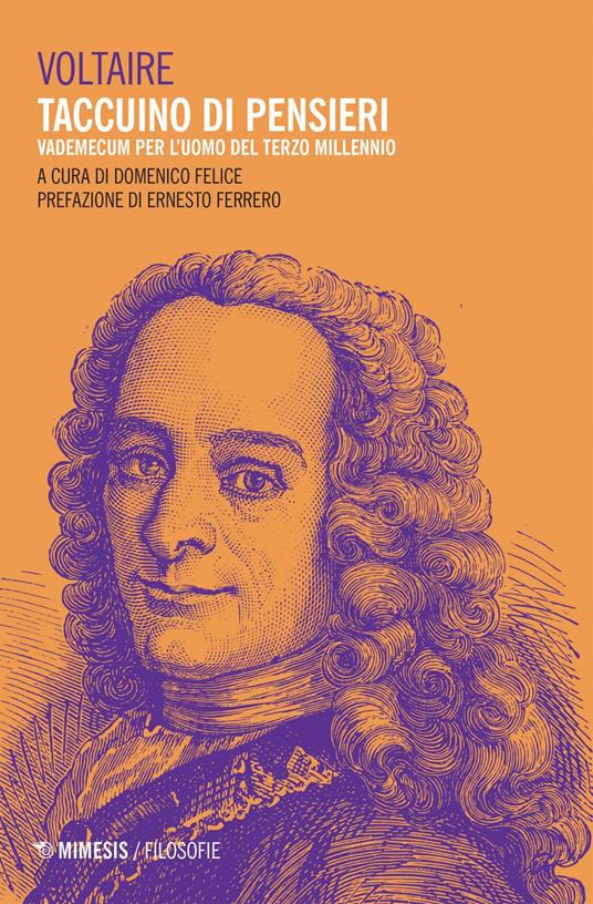 Taccuino di pensieri. Vademecum per l'uomo del terzo millennio - Voltaire,Domenico Felice - ebook