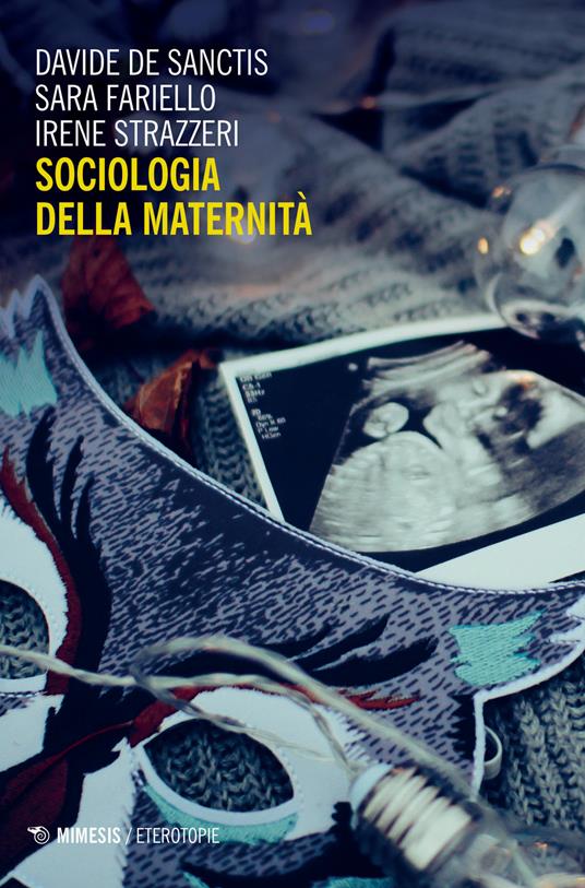 Sociologia della maternità - Davide De Sanctis,Sara Fariello,Irene Strazzeri - copertina