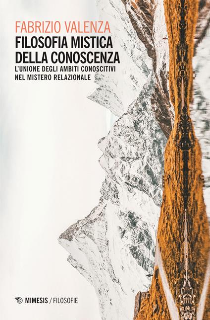 Filosofia mistica della conoscenza. L'unione degli ambiti conoscitivi nel mistero relazionale - Fabrizio Valenza - copertina