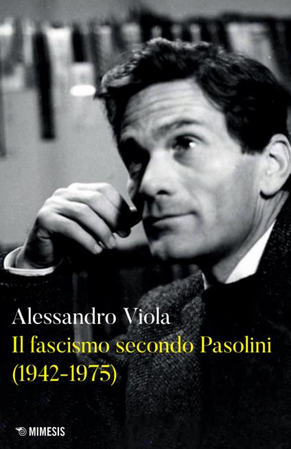 Il fascismo secondo Pasolini (1942-1975) - Alessandro Viola - copertina