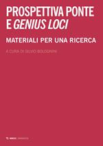 Prospettiva ponte e genius loci. Materiali per una ricerca