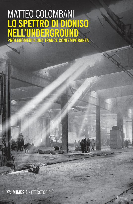 Lo spettro di Dioniso nell'underground. Prolegomeni a una trance contemporanea - Matteo Colombani - copertina