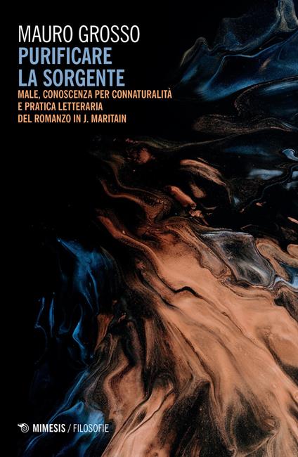 Purificare la sorgente. Male, conoscenza per connaturalità e pratica letteraria del romanzo in J. Maritain - Mauro Grosso - copertina