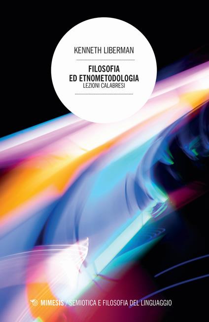 Filosofia ed etnometodologia. Lezioni calabresi - Kenneth Liberman - copertina