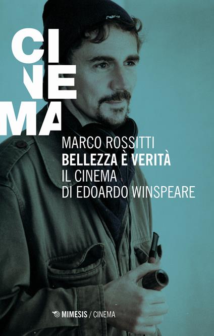 Bellezza è verità. Il cinema di Edoardo Winspeare - Marco Rossitti - copertina