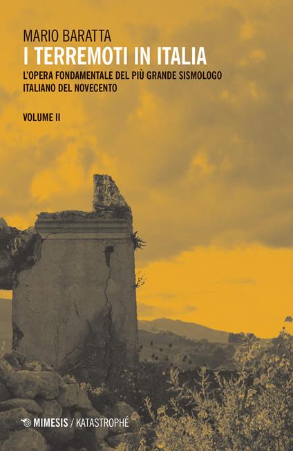 I terremoti in Italia. L'opera fondamentale del più grande sismologo italiano del Novecento. Vol. 2 - Mario Baratta - copertina