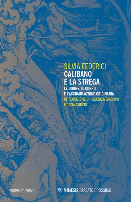 Calibano e la strega. Le donne, il corpo e l'accumulazione originaria - Silvia Federici - copertina