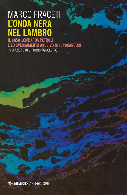 L' onda nera nel Lambro. Il caso Lombarda Petroli e lo sversamento abusivo di idrocarburi - Marco Fraceti - copertina