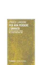 Per non perdere l'umanità. Una ricostruzione storica della questione Nord-Sud