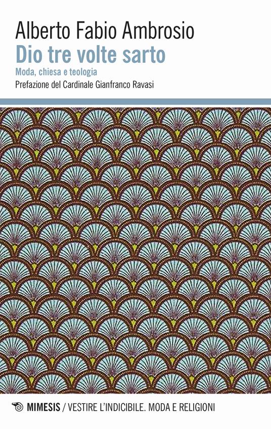 Dio tre volte sarto. Moda, chiesa e teologia - Alberto Ambrosio - copertina