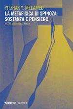 La metafisica di Spinoza: sostanza e pensiero