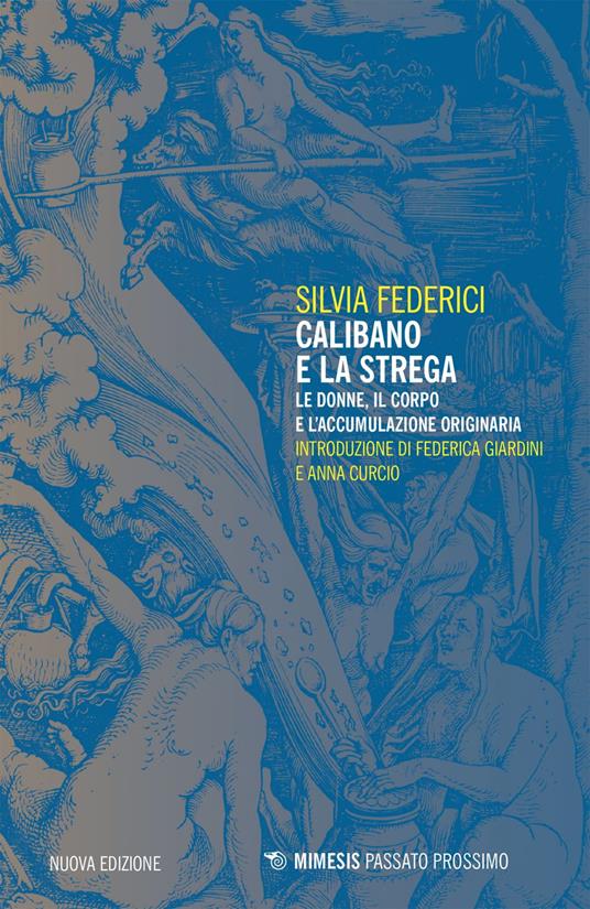 Calibano e la strega. Le donne, il corpo e l'accumulazione originaria - Silvia Federici - ebook