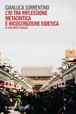 L' io tra riflessione metacritica e ricostruzione eidetica. Il caso nippo-tedesco