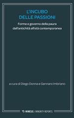 L'incubo delle passioni. Forme e governo della paura dall'antichità all'età contemporanea