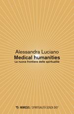 Medical humanities. La nuova frontiera delle spiritualità