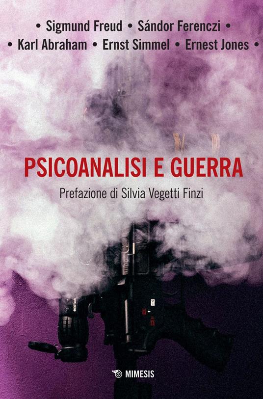 Psicoanalisi e guerra - Sándor Ferenczi,Sigmund Freud,Luciano Tosti - ebook