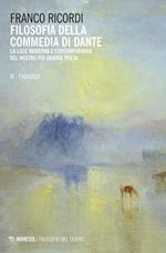 Filosofia della Commedia di Dante. La luce moderna e contemporanea del nostro più grande poeta. Vol. 3: Filosofia della Commedia di Dante. La luce moderna e contemporanea del nostro più grande poeta