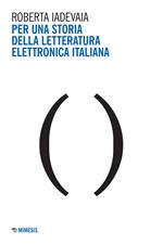 Per una storia della letteratura elettronica italiana