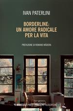 Borderline: un amore radicale per la vita