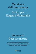 Metafisica dell'immanenza. Scritti per Eugenio Mazzarella. Vol. 3: Metafisica dell'immanenza. Scritti per Eugenio Mazzarella