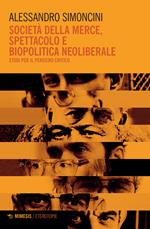 Società della merce, spettacolo e biopolitica neoliberale. Studi per il pensiero critico