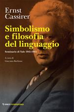 Simbolismo e filosofia del linguaggio. Seminario di Yale 1941-1942