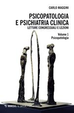 Psicopatologia e psichiatria clinica. Letture congressuali e lezioni