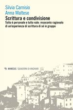 Scrittura e condivisione. Tutto è personale e tutto vale: resoconto ragionato di un'esperienza di scrittura di sé in gruppo