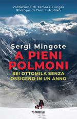 A pieni polmoni. Sei ottomila senza ossigeno in un anno