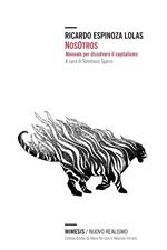 Nosotros. Manuale per dissolvere il capitalismo