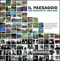 Il paesaggio. 100 architetti, 1000 idee - Daniela Santos Quartino - copertina