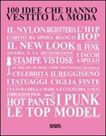 100 idee che hanno vestito la moda