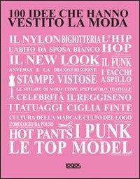 100 idee che hanno vestito la moda - copertina