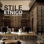 Stile etnico. Arredo e architettura