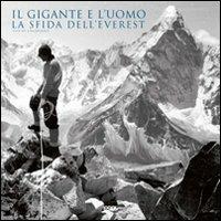 Il gigante e l'uomo. La sfida dell'Everest - copertina