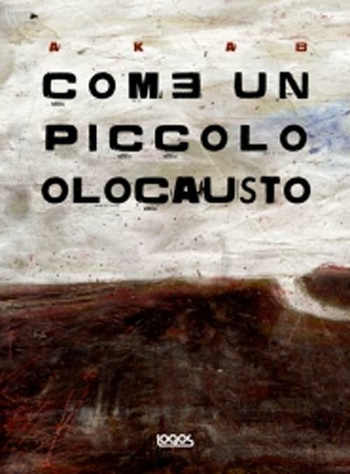 Come un piccolo olocausto - Aka B - copertina