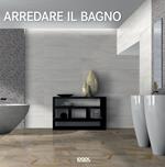 Arredare il bagno. Ediz.italiana, tedesca, inglese, spagnola e portoghese. Ediz. multilingue