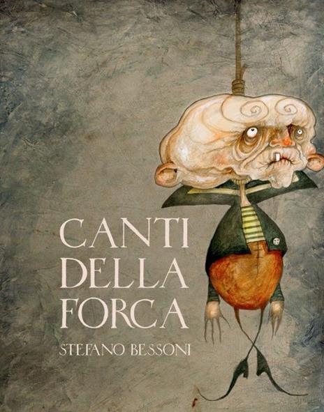 Canti della forca. Ediz. illustrata. Con DVD - Stefano Bessoni - copertina