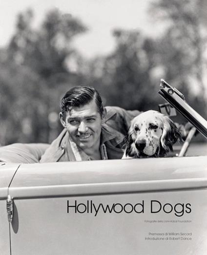 Hollywood dogs. Ediz. italiana - William Secord,Robert Dance - copertina