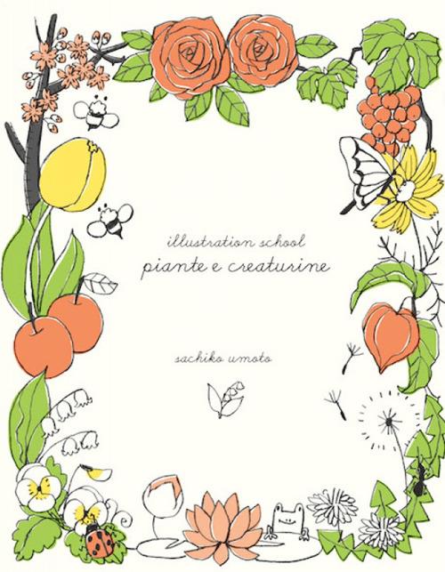 Illustration school. Piante e creaturine - Sachiko Umoto - copertina