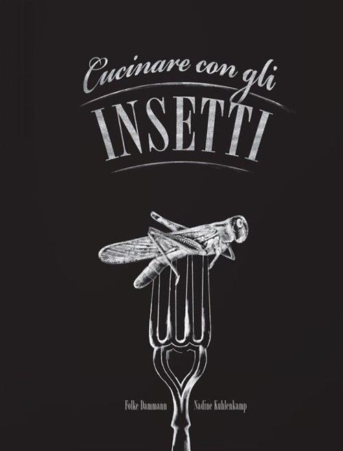 Cucinare con gli insetti - Folke Dammann - copertina