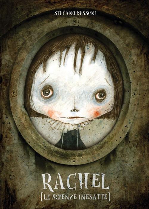 Rachel. Le scienze inesatte - Stefano Bessoni - copertina