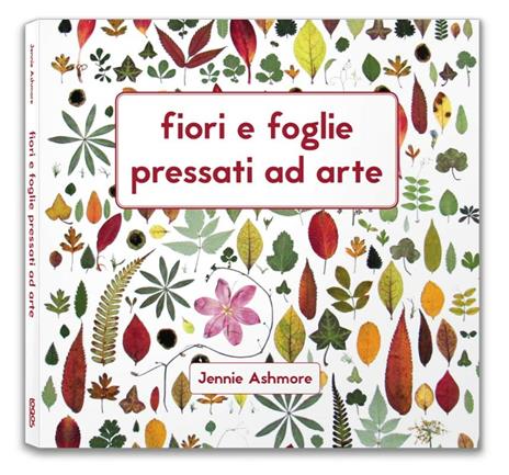 Fiori e foglie pressati ad arte - Jennie Ashmore - copertina