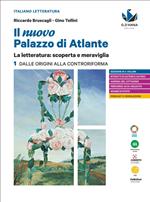 Il nuovo palazzo di Atlante. La letteratura: scoperta e meraviglia. Per le Scuole superiori. Vol. 1: Dalle origini alla Controriforma