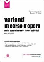 Varianti in corso d'opera nella esecuzione dei lavori pubblici. Manuale pratico. Con CD-ROM