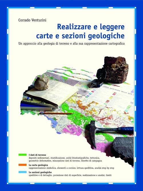 Realizzare e leggere carte e sezioni geologiche - Corrado Venturini - copertina