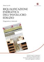 Riqualificazione energetica dell'involucro edilizio. Diagnostica e interventi