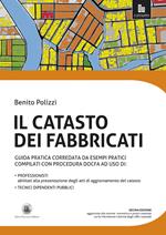 Il catasto dei fabbricati. Guida pratica corredata da esempi pratici compilati con procedura Docfa