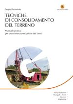 Tecniche di consolidamento del terreno. Manuale pratico per una corretta esecuzione dei lavori